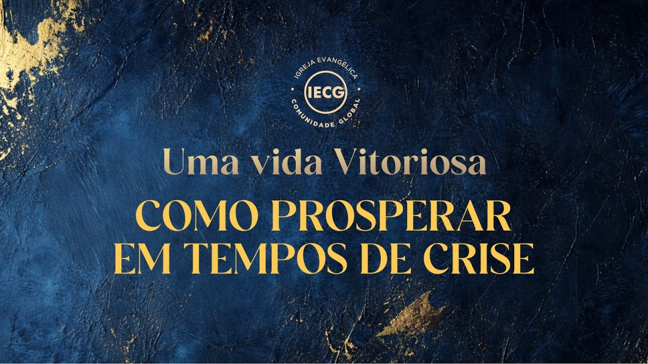 | Uma vida vitoriosa | Como prosperar em tempos de crise | 19 |  Ap. Edmilson