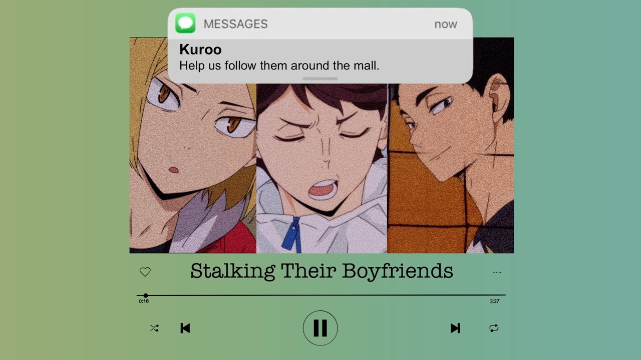 Stalking Their Boyfriends || IwaOi, KuroKen, & BokuAka