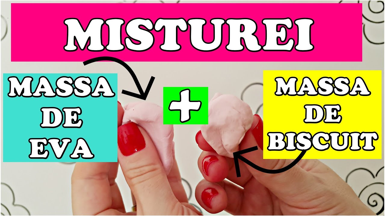 MISTUREI MASSA DE EVA COM BISCUIT E O RESULTADO FOI DIFERENTE DO QUE IMAGINAVA