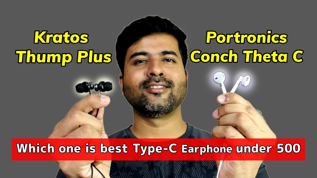 Portronics Conch Theta C Vs Kratos Thump Plus | Best Budget Type C earphones under 500