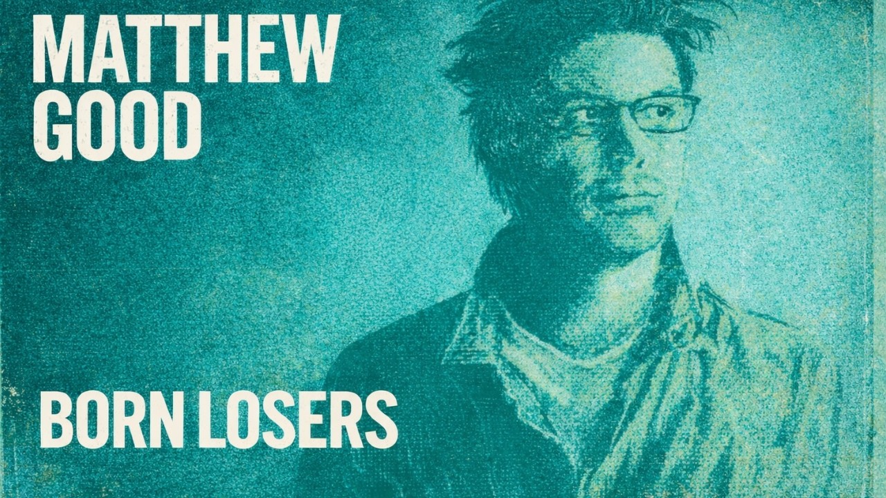Matthew Good - Born Losers (Radio Edit) [HQ Audio]