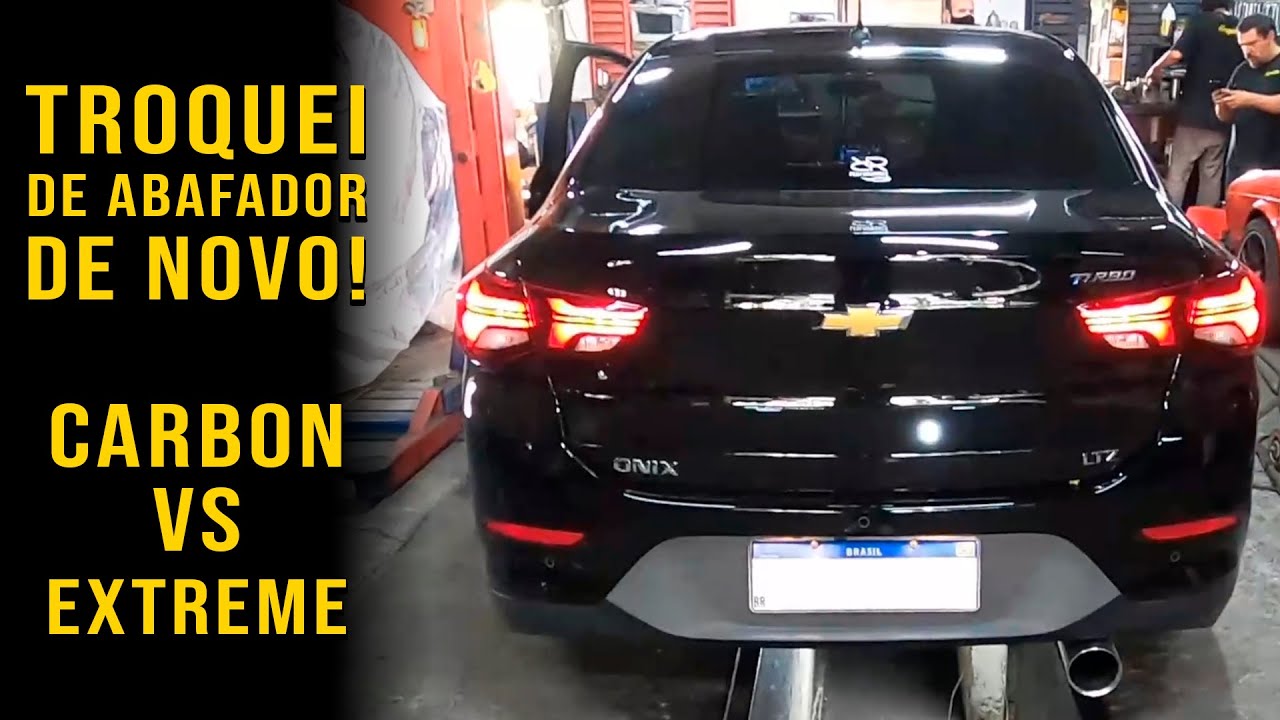 TROQUEI O ESCAPAMENTO DO ONIX TURBO DE NOVO! 😱🔥 3o teste em menos de 1 mês! CARBON & EXTREME JUNTOS!