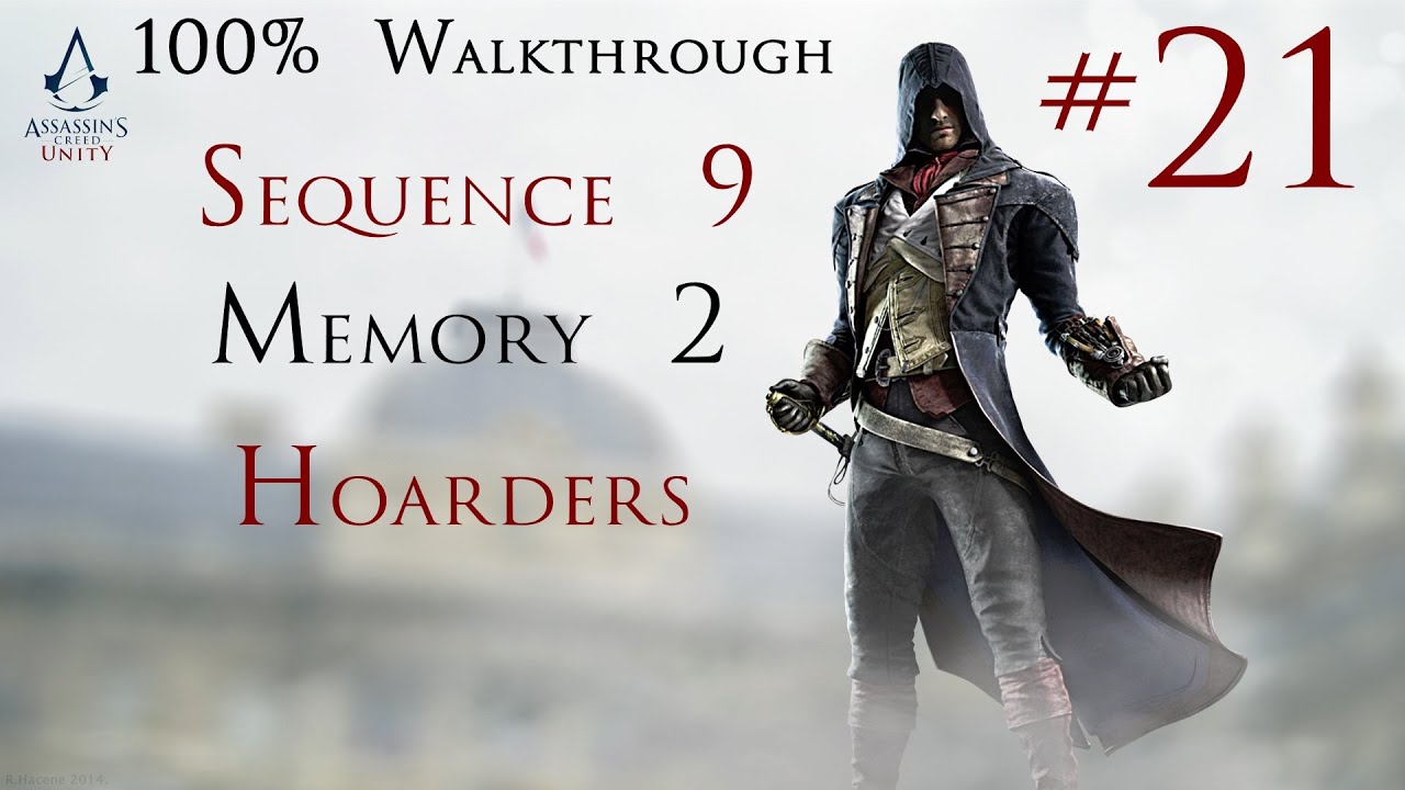 Assassin's Creed Unity - 100% Walkthrough Part 21 - Sequence 9 Memory 2 - Hoarders | CenterStrain01