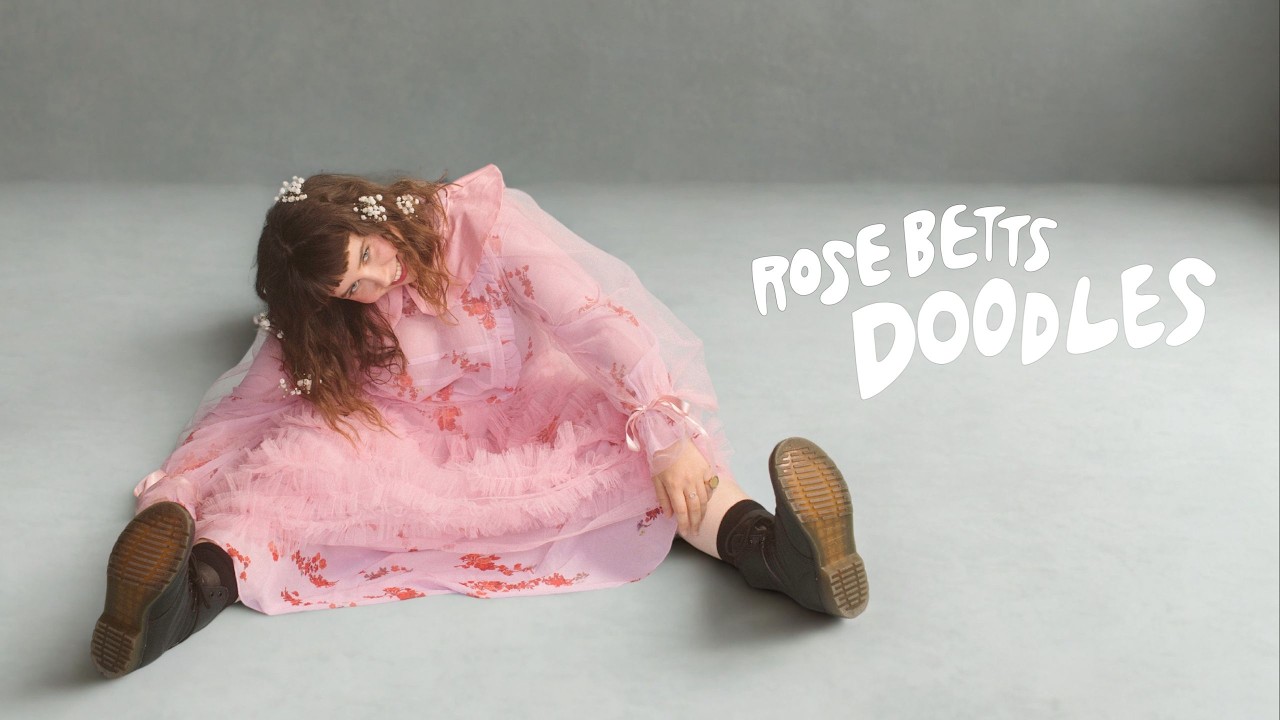 Rose Betts - Doodles (Official Video)