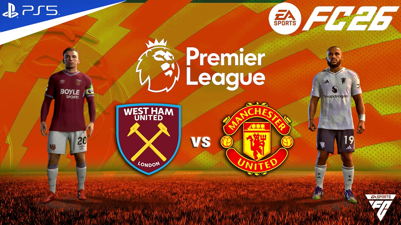 FC 26 - West Ham united vs Manchester united - Premier League Match - Authentic Gameplay | PS5™ 4K