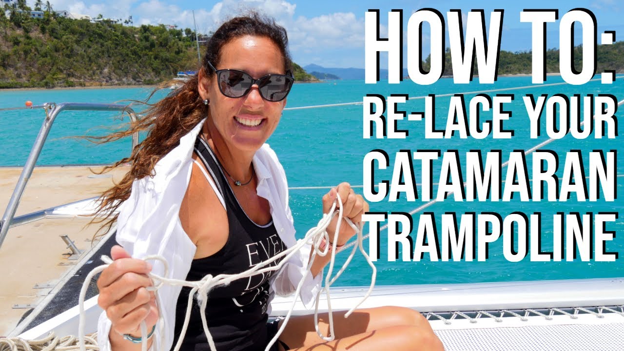 Sailing Bluefin Ep #14 - How to re-lace a Leopard 44 catamaran trampoline