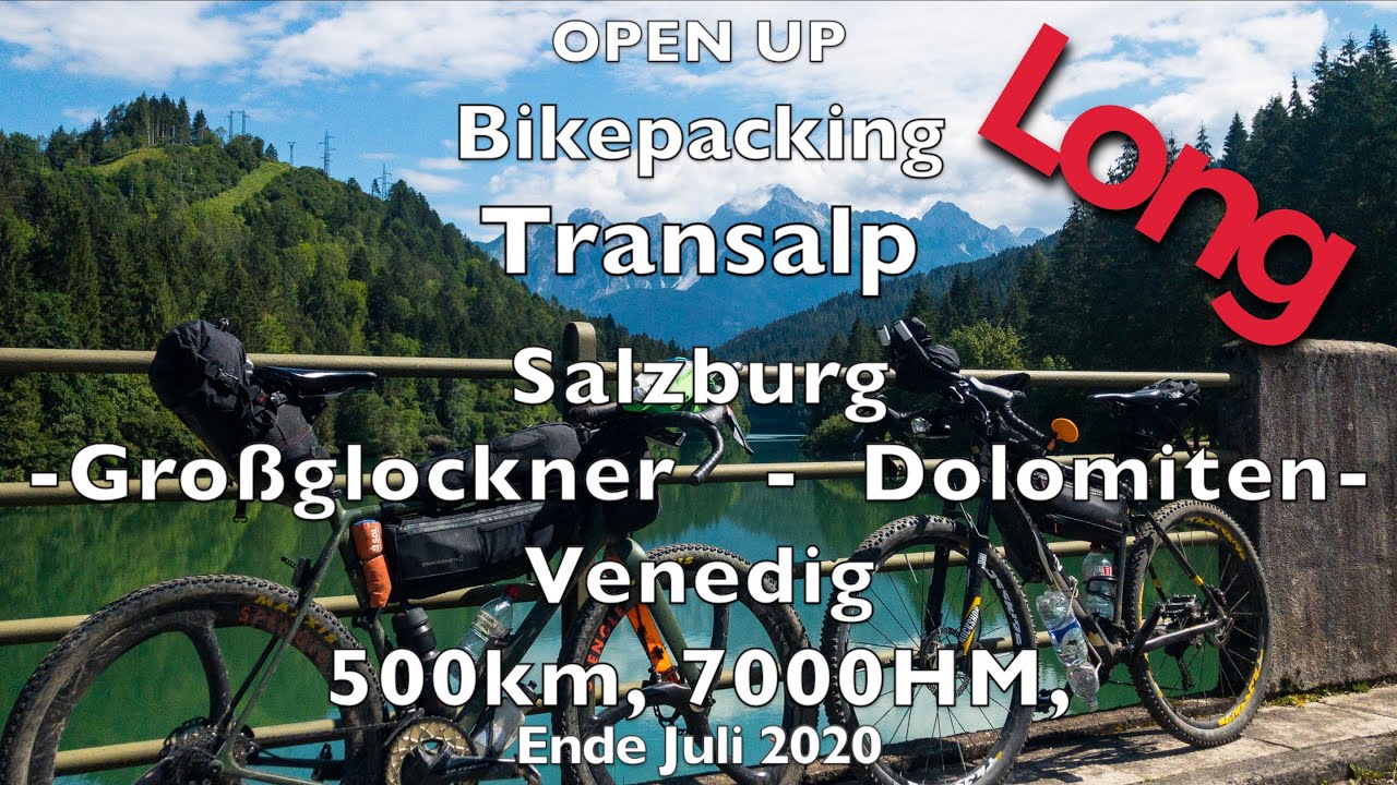 OPEN UP  | Gravel Bikepacking Transalp | Salzburg Venedig Großglockner + Dolomiten | Long Version