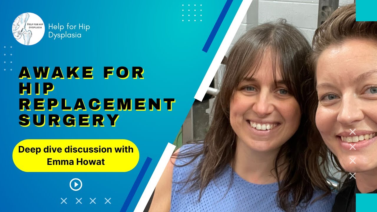 Awake for Hip Replacement Surgery - Deep Dive Discussion with Emma Howat