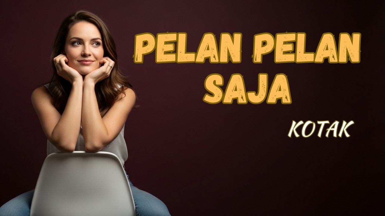 PELAN PELAN SAJA-KOTAK | COVER ACOUSTIC