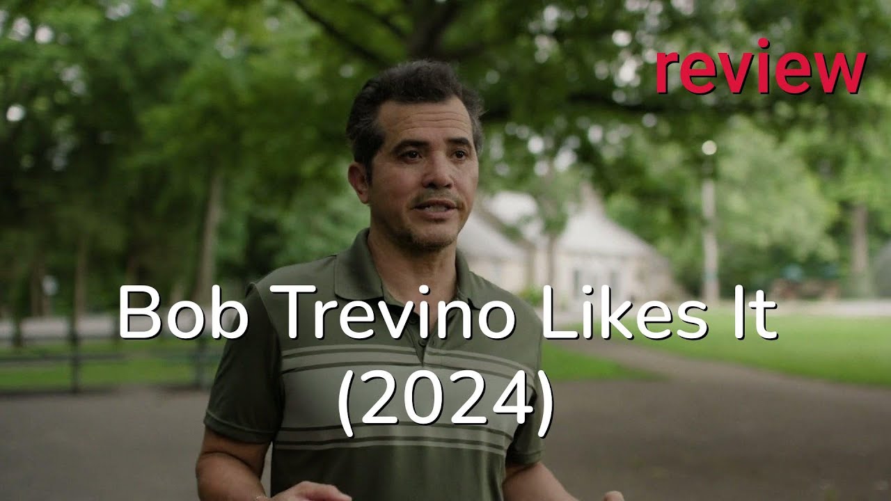 Review: Bob Trevino Likes It (2024) - John Leguizamo, Barbie Ferreira, French Stewart