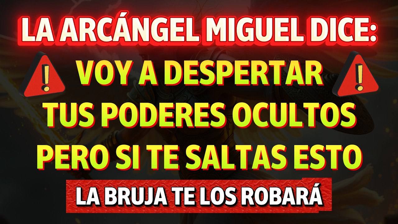 El Arcángel Miguel dice: es hora de despertar tus poderes ocultos — no te lo saltes