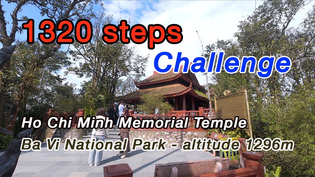 Challenge Climb 1320 Steps To  Ho Chi Minh Memorial Temple On The Summit of Ba Vi Mountain - 4K