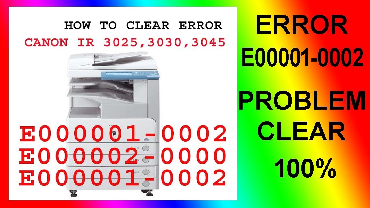 canon 3025 3300 3235 all series error E000001-0002 ERROR 100% SOLUTION