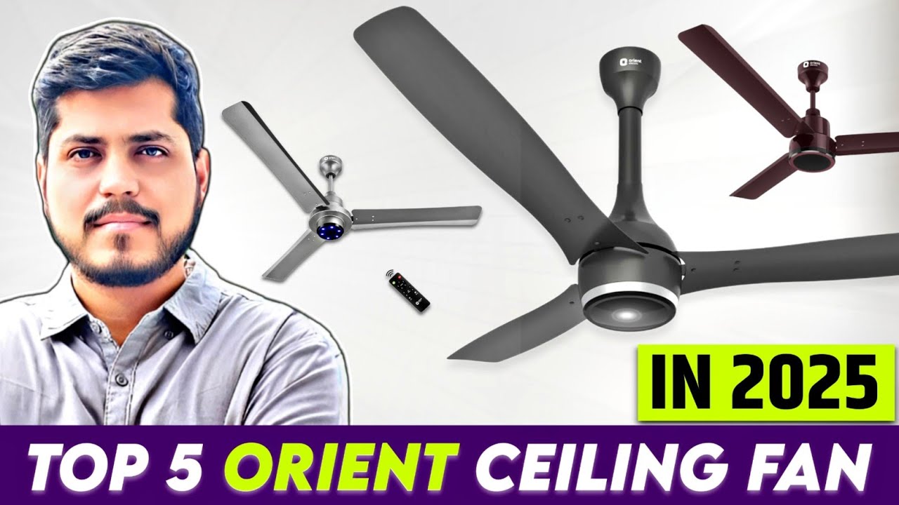 Top 5 Best Orient Ceiling Fan In India 2025 | Orient Ceiling Fan Prices | Best Orient Fans 2025
