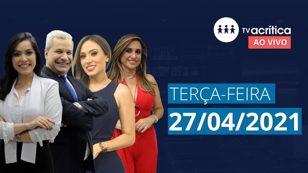 TV A CRITICA | AO VIVO | 27/04/2021