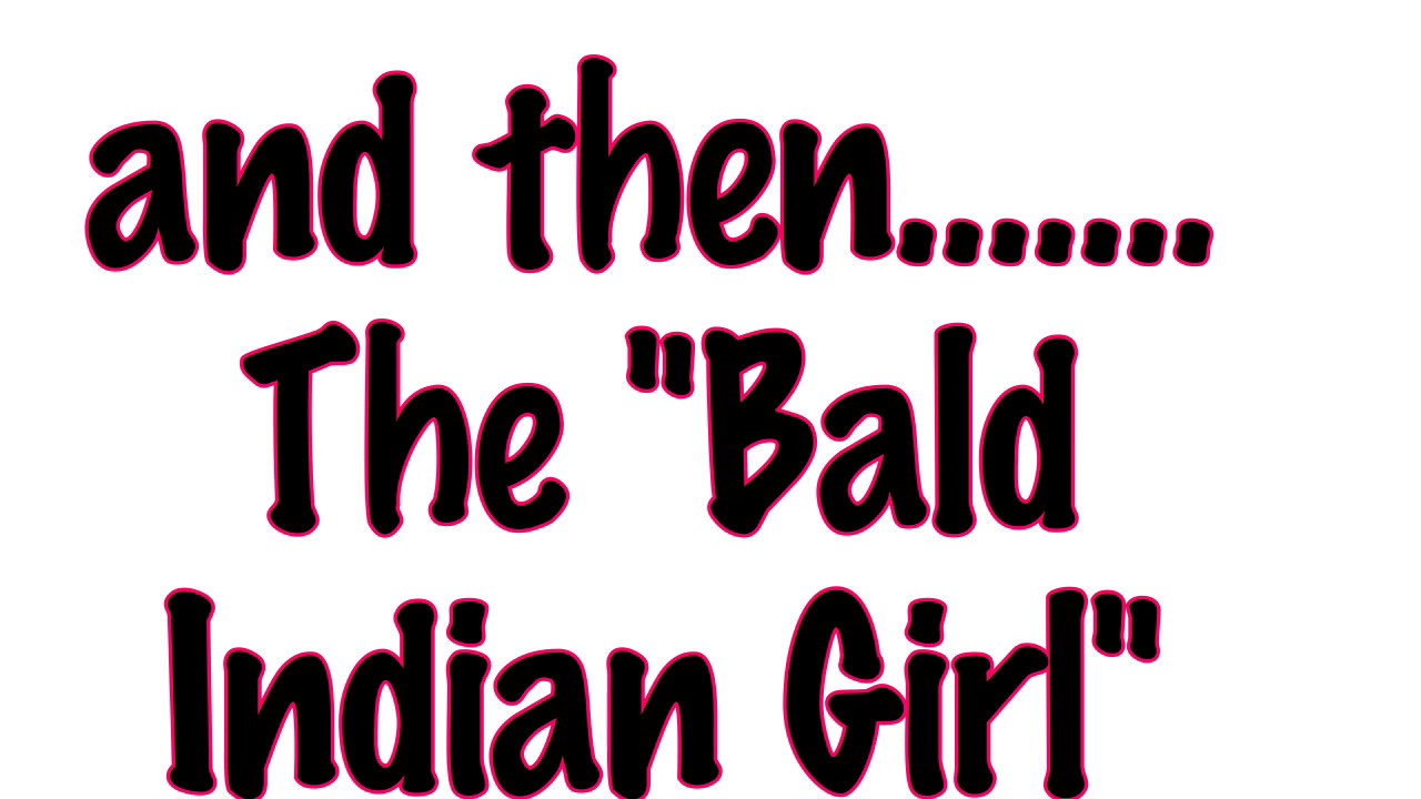 The Bald Beauty| Indian Girl | DIY