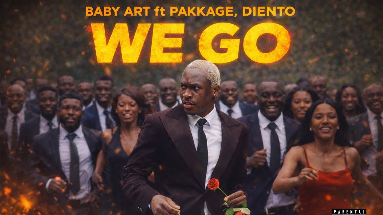 We go - Baby Art Ft Pakkage & Diento 