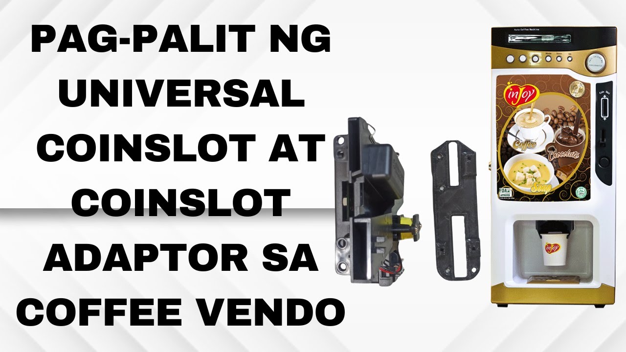 PANU MAGPALIT NG UNIVERSAL COINSLOT AT COINSLOT ADAPTOR SA COFFEE VENDO