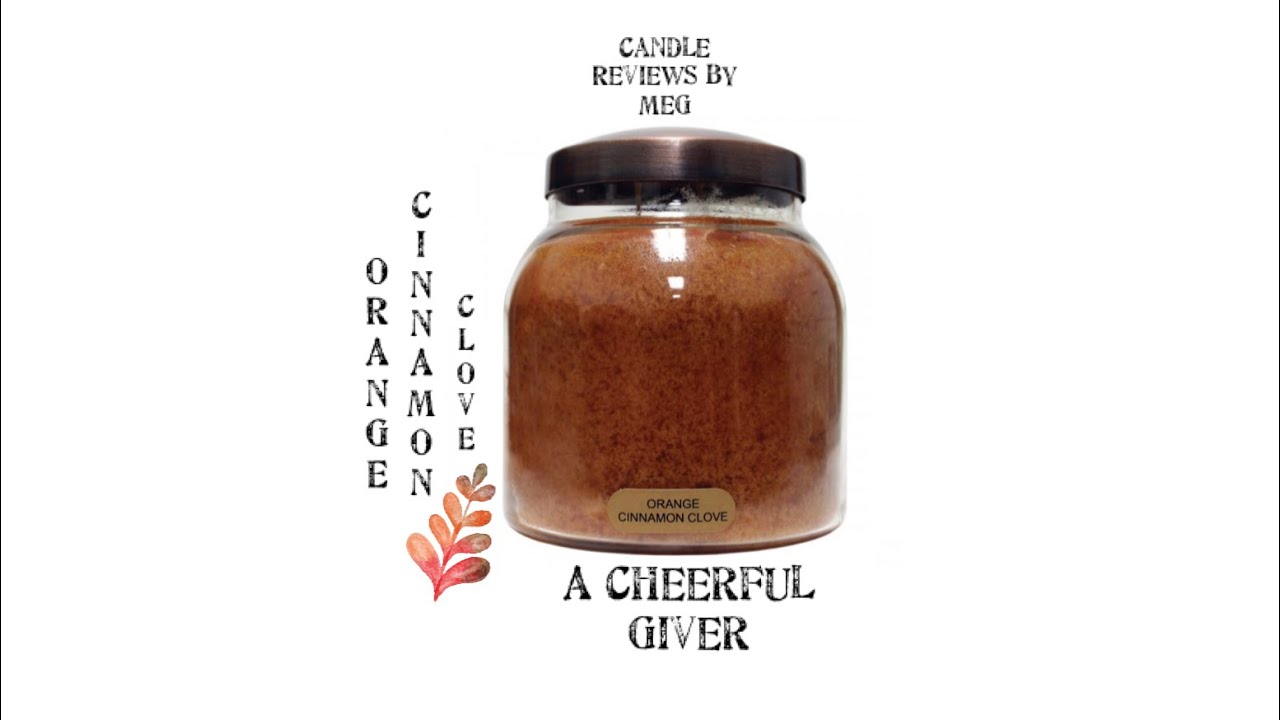 Candle Review: Orange Cinnamon Clove by A Cheerful Giver