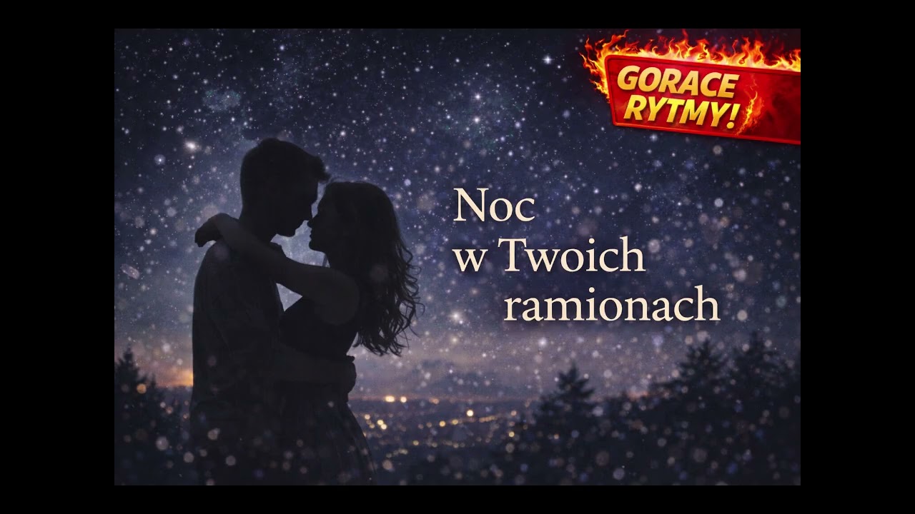 Noc W towich Ramionach-Gorące Rytmy Nowość HIT2026