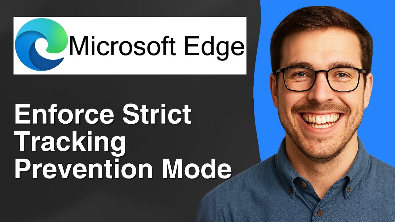 How to enforce strict tracking prevention mode in Microsoft Edge [2025 Easy Guide]