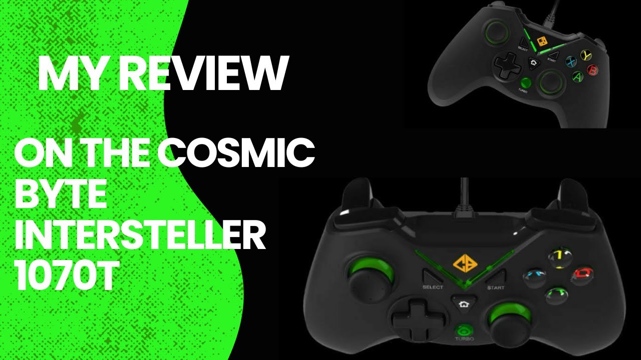 My review on the Cosmic Byte  Intersteller c1070t.