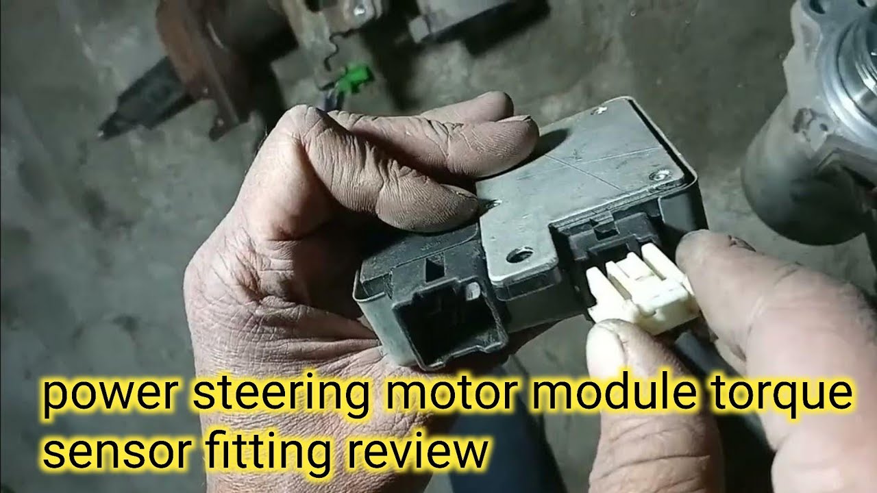 power steering motor module torque sensor fitting review/find to power steering system full review