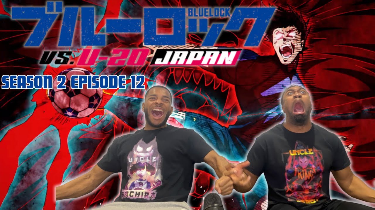 FOOTBALL FANS REACT TO BLUELOCK (ブルーロック) SEASON 2 EPISODE 12 REACTION!!