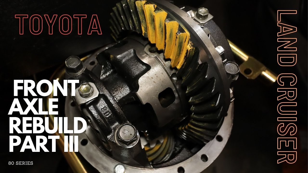 Toyota Land Cruiser Front Axle Rebuild Part III