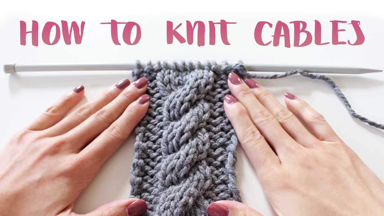How to Knit Cables For Beginners