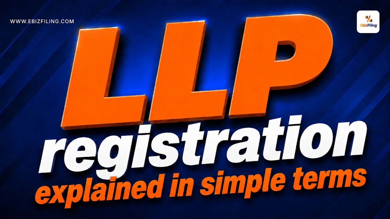 LLP registration explained in simple terms | Ebizfiling