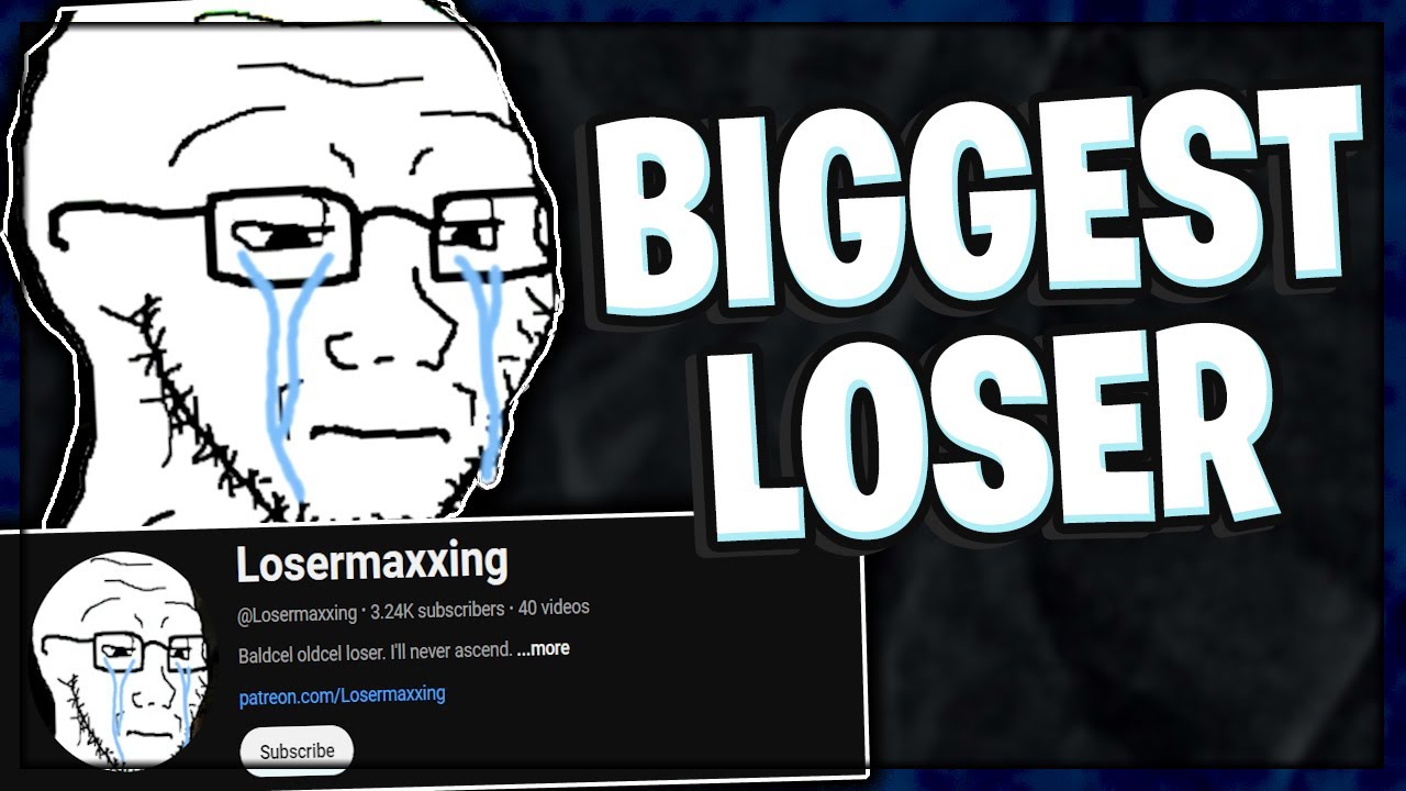 Losermaxxing Exposed - YouTubes Biggest Loser