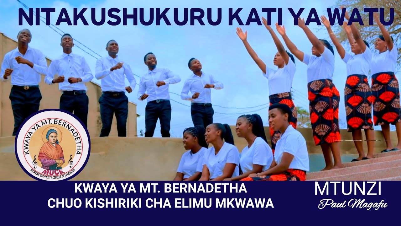 NITAKUSHUKURU KATI YA WATU_ kwaya ya Mt. Bernadetha MUCE