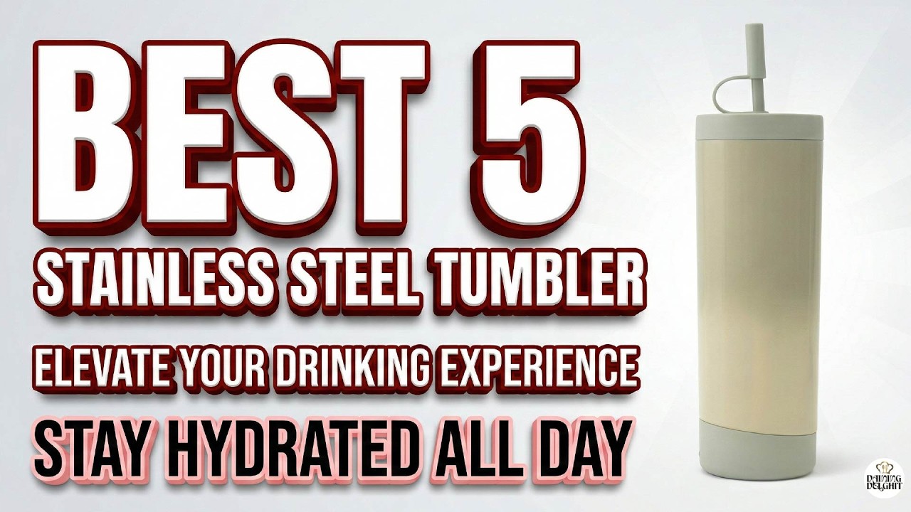 Best 5 Stainless Steel Tumbler 2026: The Ultimate Hot & Cold Test!