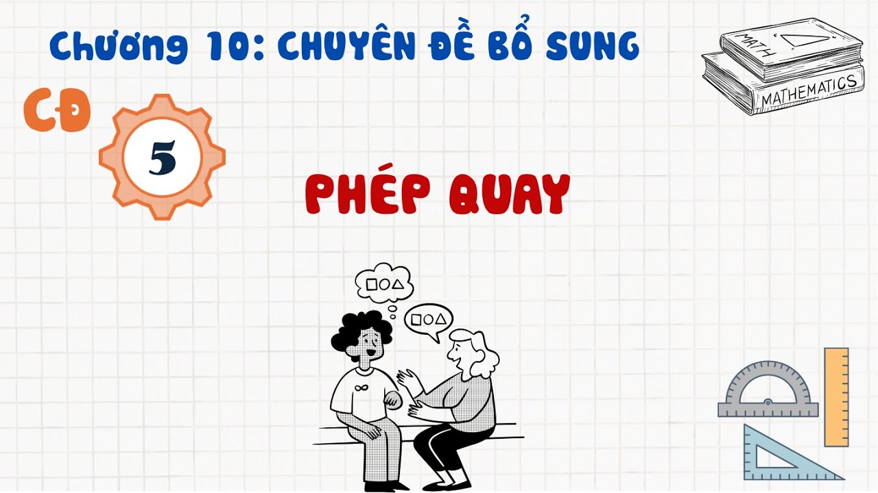 Toán 11 |Chương 10| Chuyên đề 5: PHÉP QUAY