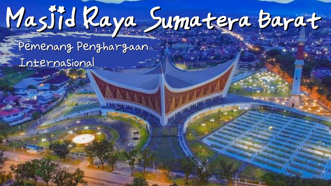 Masjid Raya Sumatera Barat. Desain Modern Dengan Unsur Tradisional