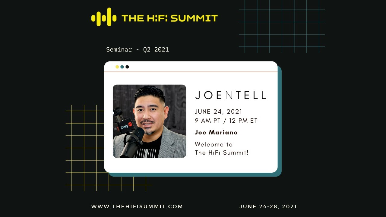 The HiFi Summit 2021 Q2 Begins! - Introduction by Joe N Tell