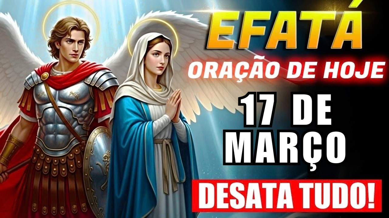 SÃO MIGUEL E NOSSA SENHORA ABRE SEUS CAMINHOS COM EFATÁ ✨ DESATA TUDO! QUEBRA INVEJA E MALDIÇÕES