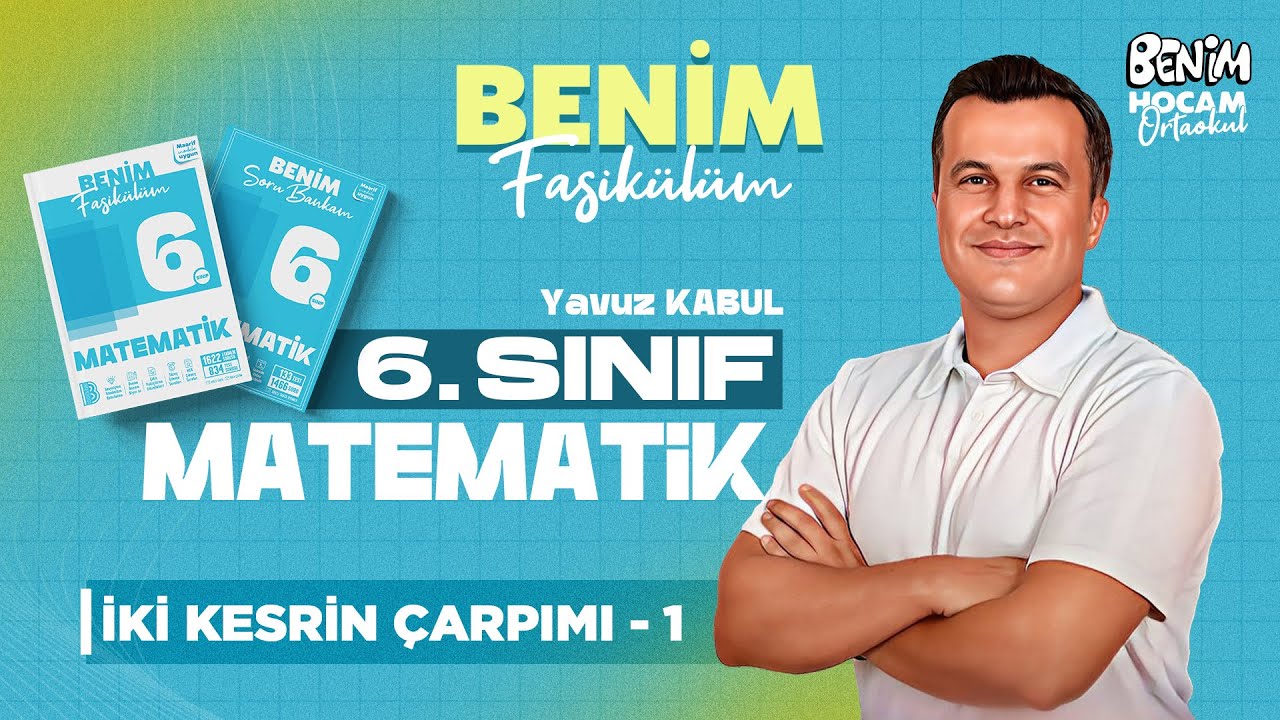 37) 6.Sınıf - Matematik - İki Kesrin Çarpımı 1 - Yavuz KABUL - 2026