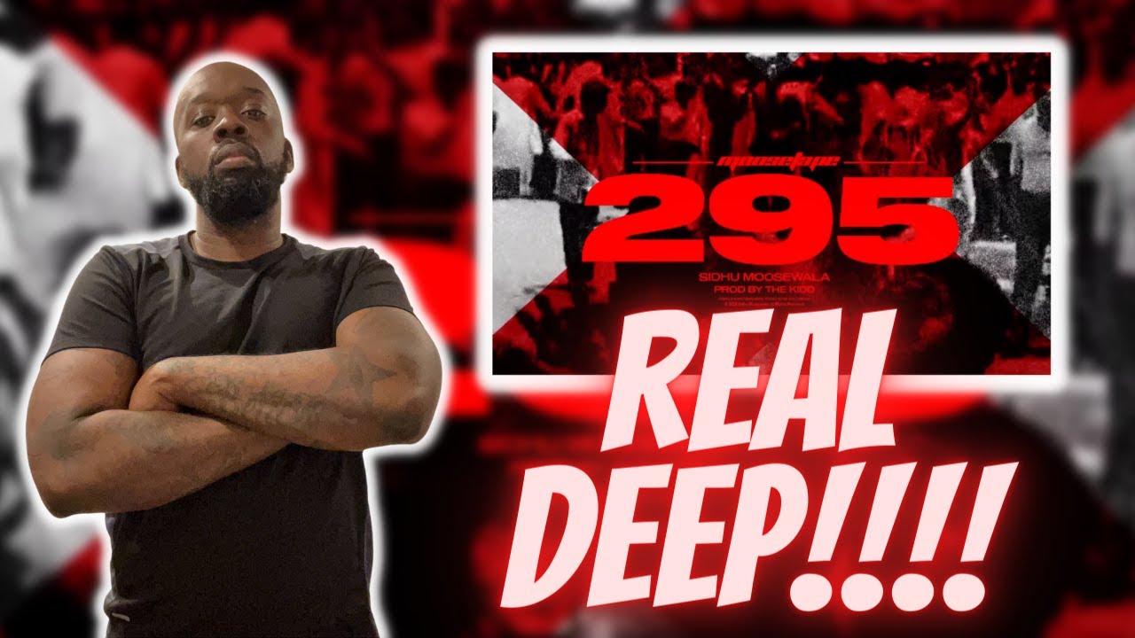 I UNDERSTAND NOW! 295 | Sidhu Moose Wala | The Kidd | REACTION!!