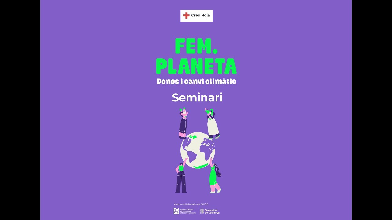 Seminari 10/02 FEM PLANETA 🌍 Dones i canvi climàtic
