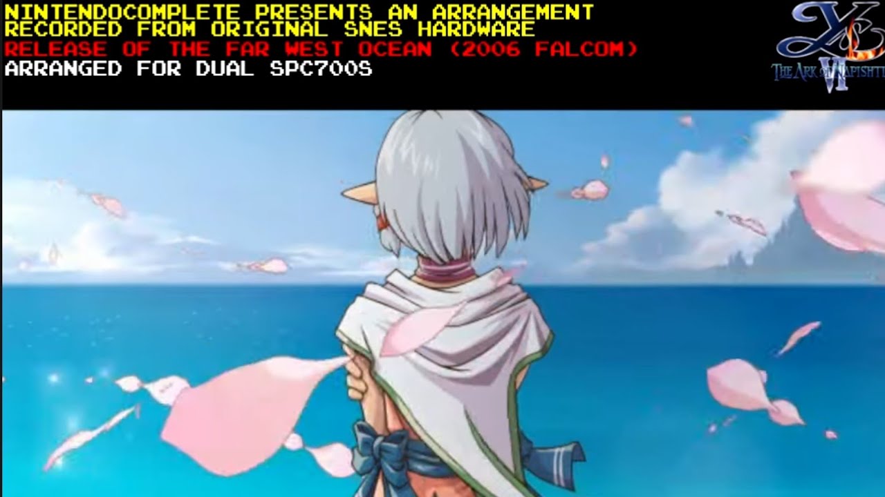 ♫Release of the Far West Ocean (Ys VI) SNES Arrangement for 2xSPC700 - NintendoComplete