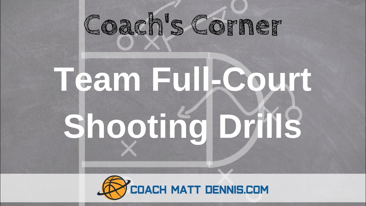 Team Full-Court Shooting Drills