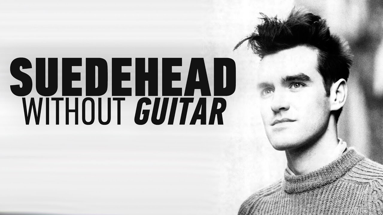 Suedehead but Without Guitar