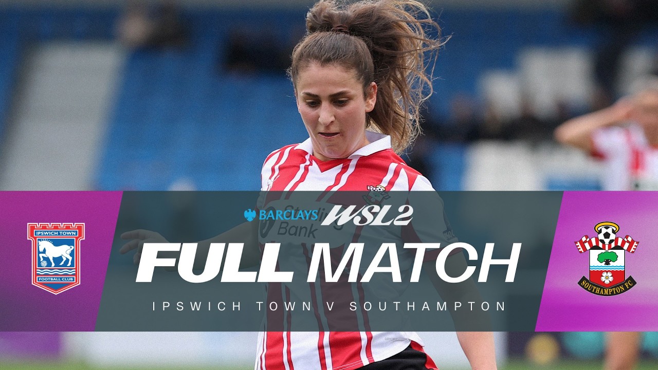 FULL MATCH: Ipswich Town v Southampton | Barclays WSL 2 25/26