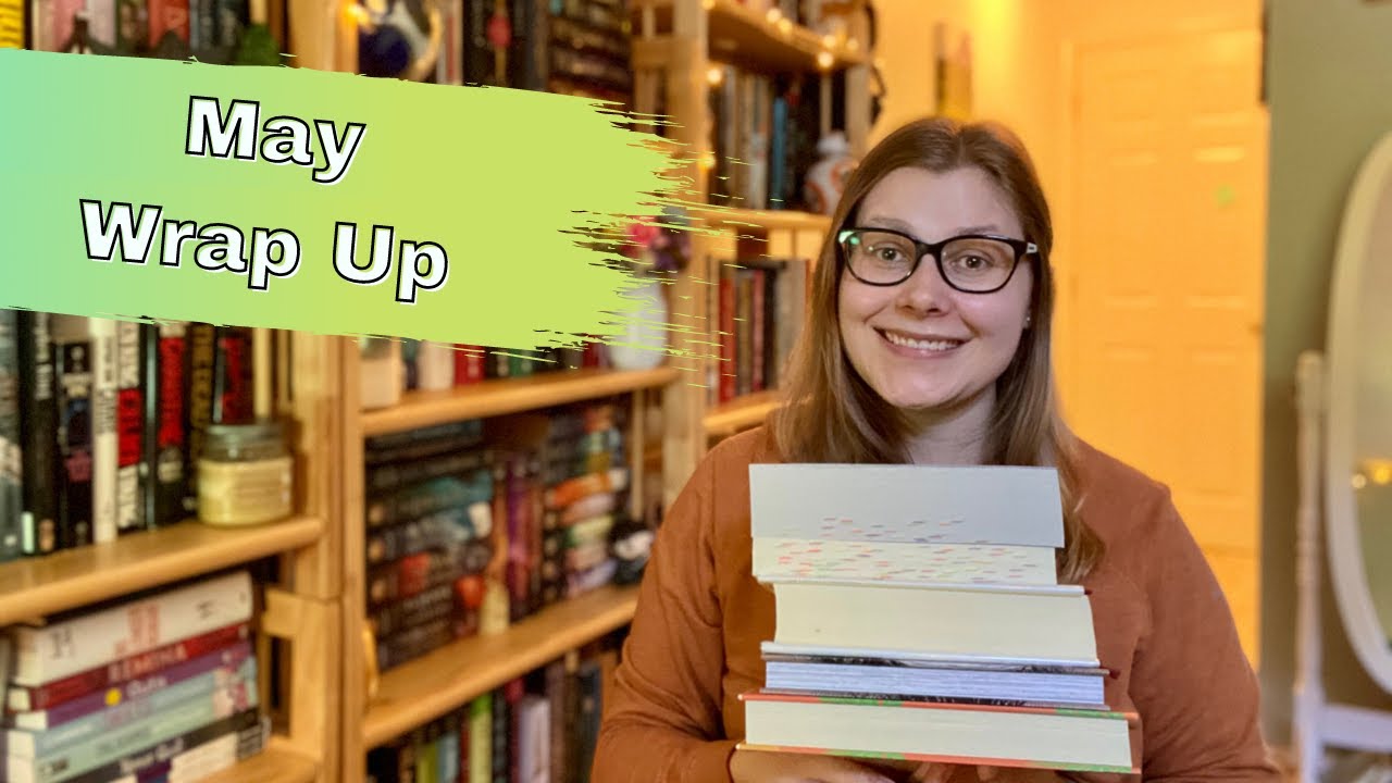 MAY WRAP UP // 2021