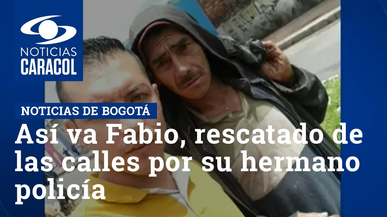 Así va Fabio, rescatado de las calles por su hermano policía: “Me siento bien y contento”