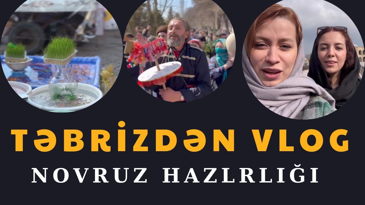 Təbrizdən bayram vlogu. Güney Azərbaycan. Novruz.