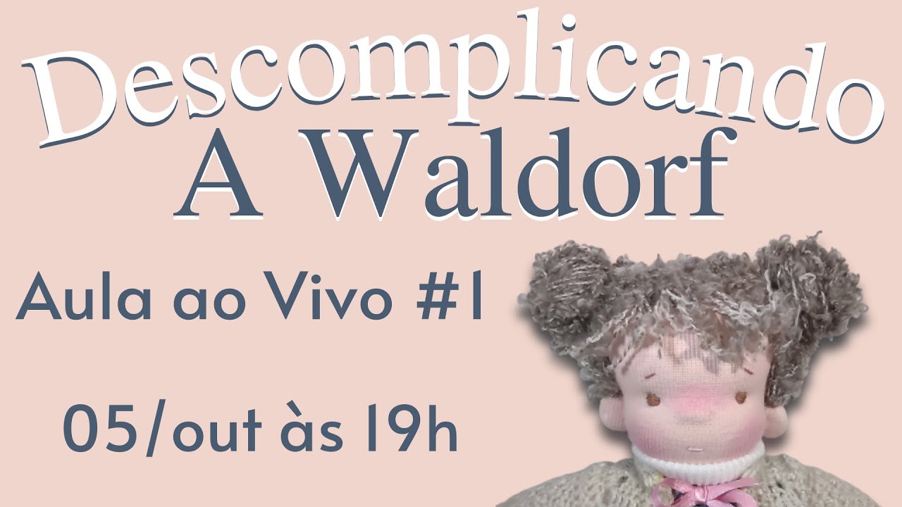 Descomplicando a Waldorf | 05/out às 19h