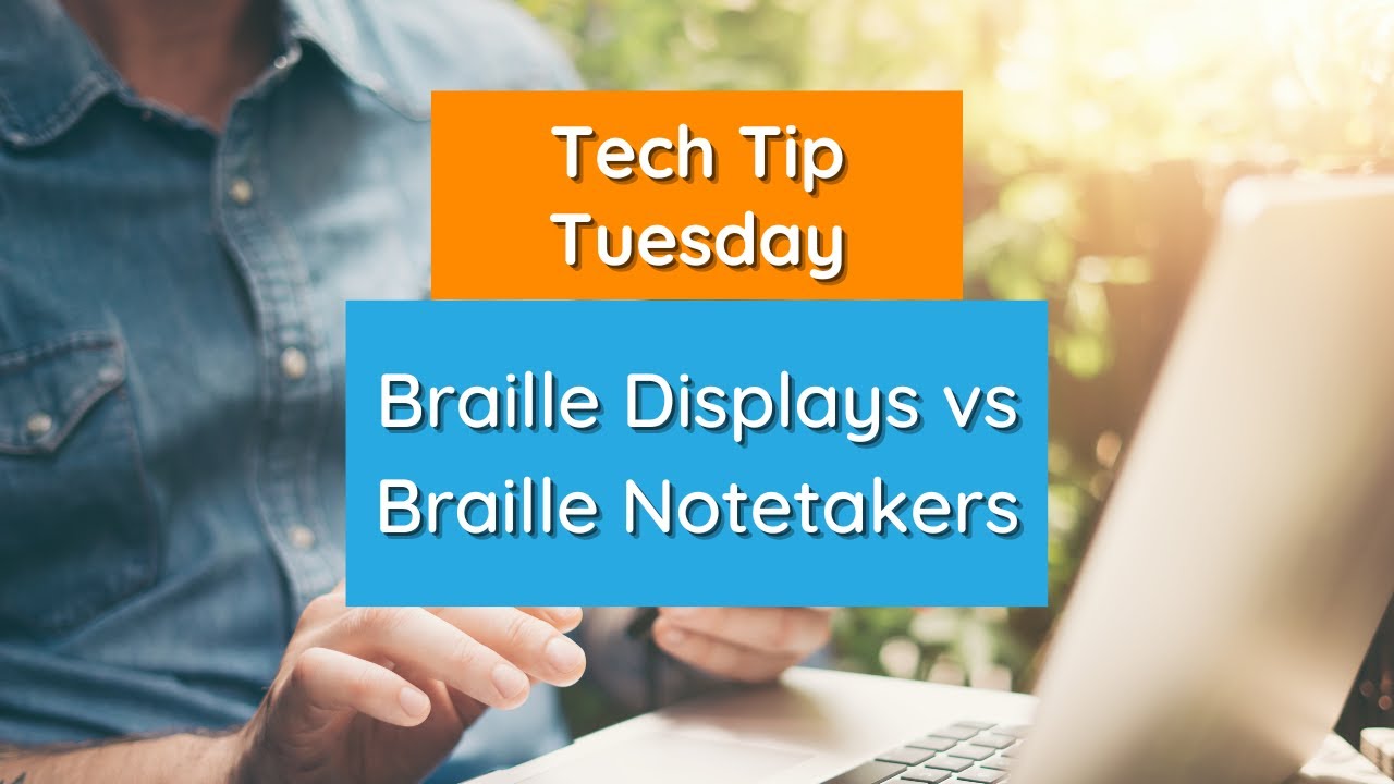 Braille Displays vs Braille Notetakers - Tech Tip Tuesday